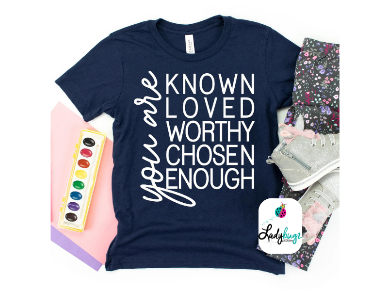 You Are...Known, Loved, Worthy, Chosen, Enough (Youth)