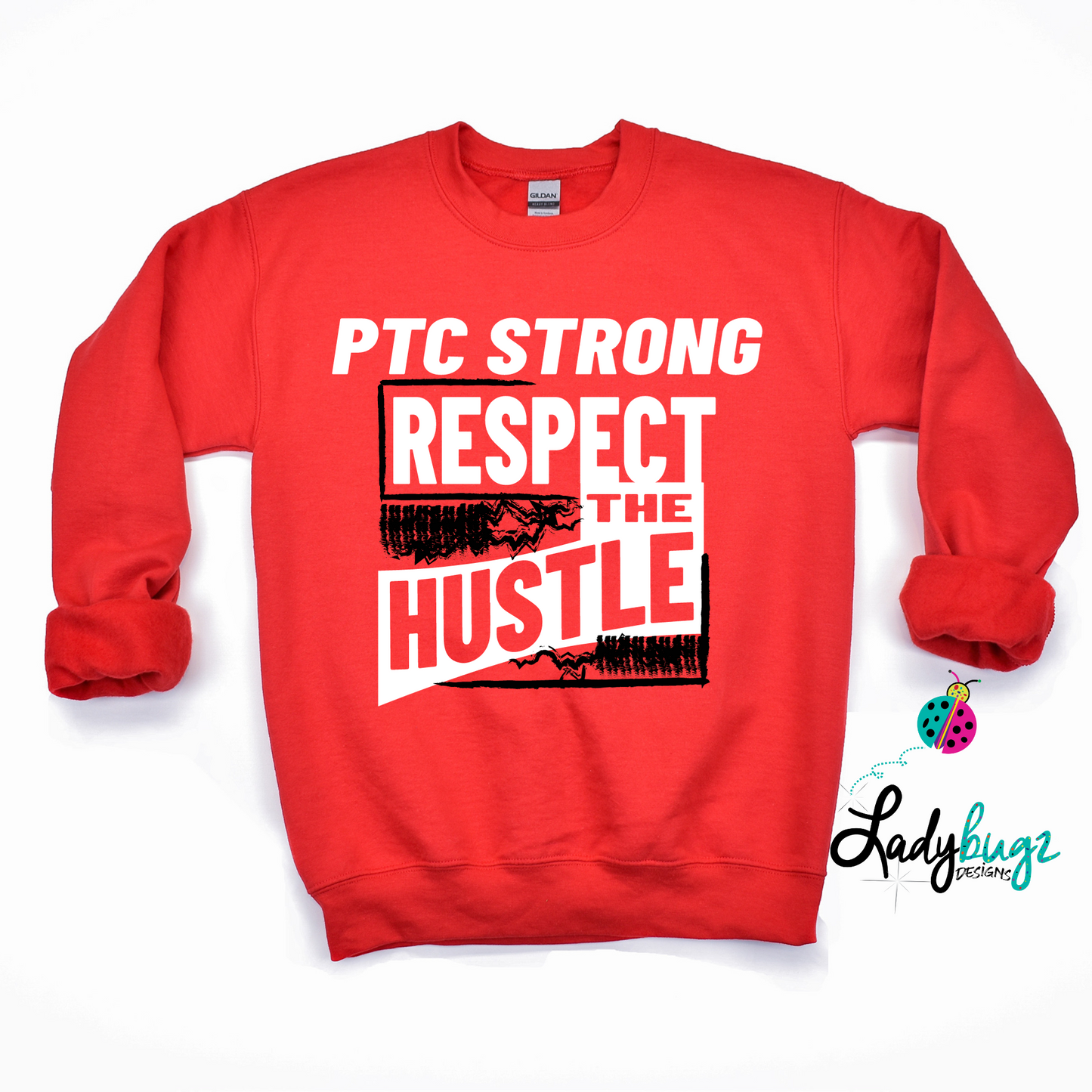 PTC Strong Respect the Hustle
