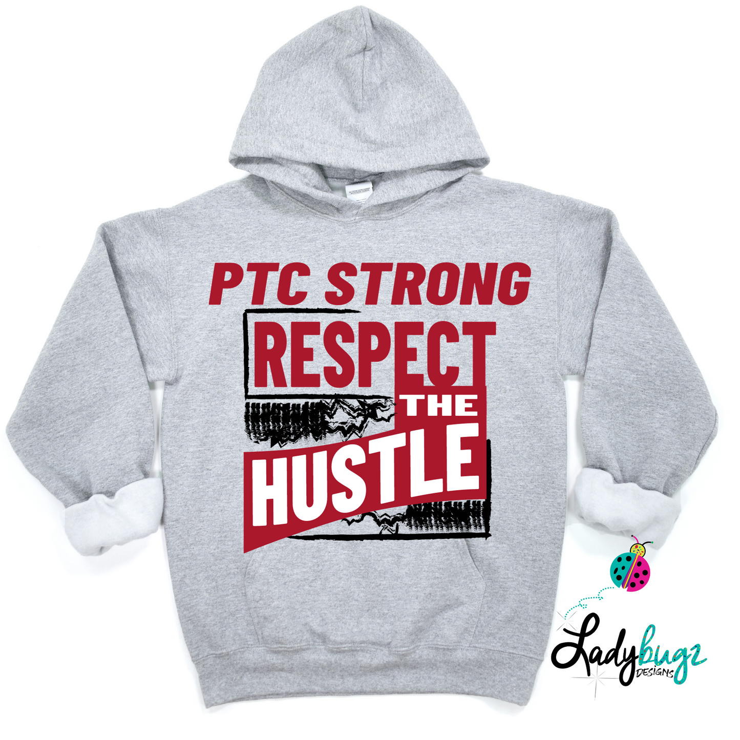 PTC Strong Respect the Hustle