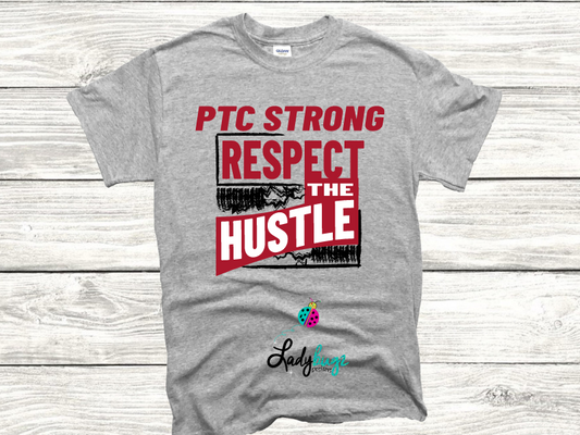 PTC Strong Respect the Hustle