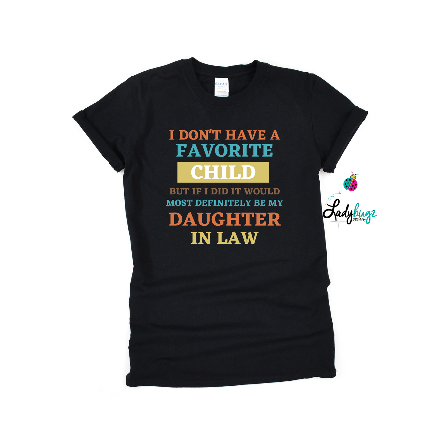 I Don't Have a Favorite Child But If I Did, It Would Be My Daughter In Law