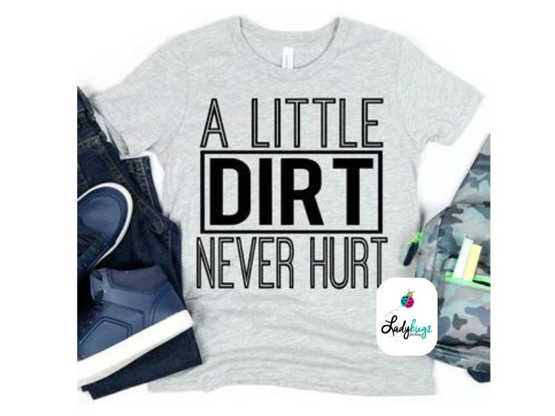 A Little Dirt Never Hurt (Youth)