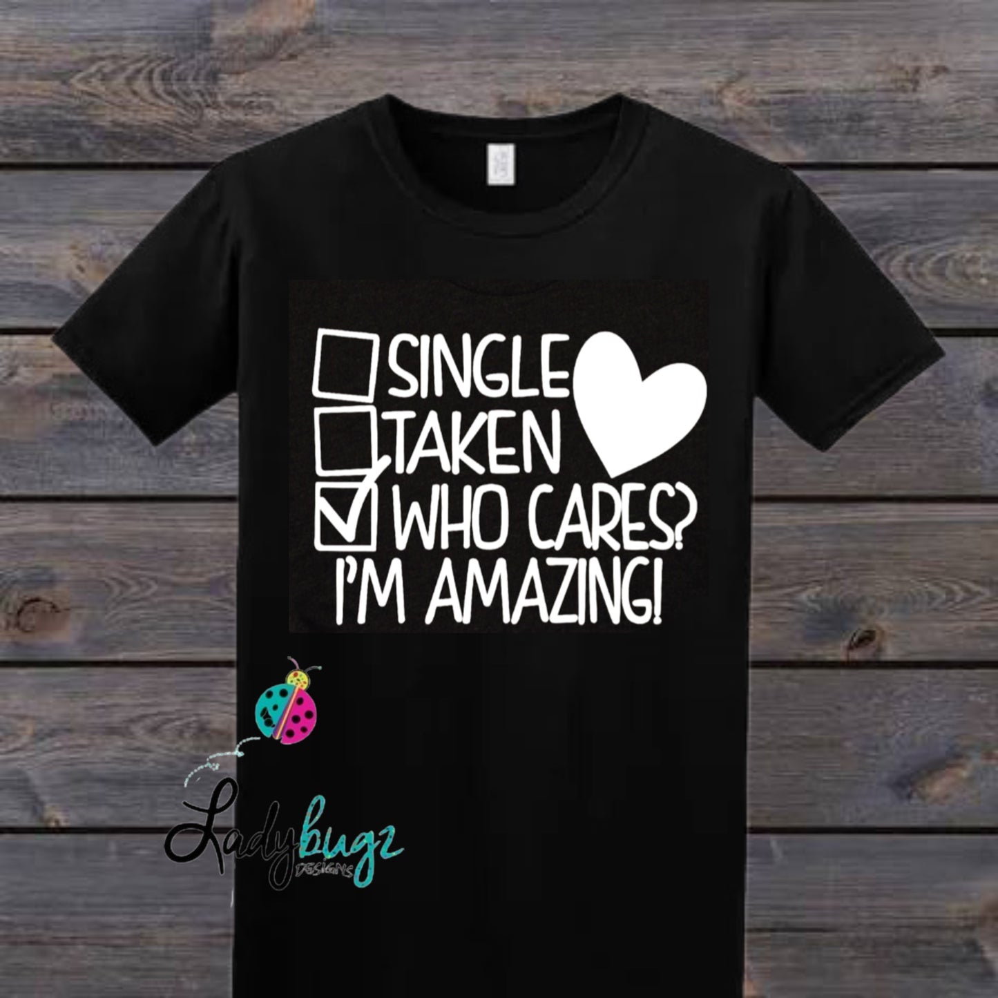 Single Taken Who Cares? I’m Amazing