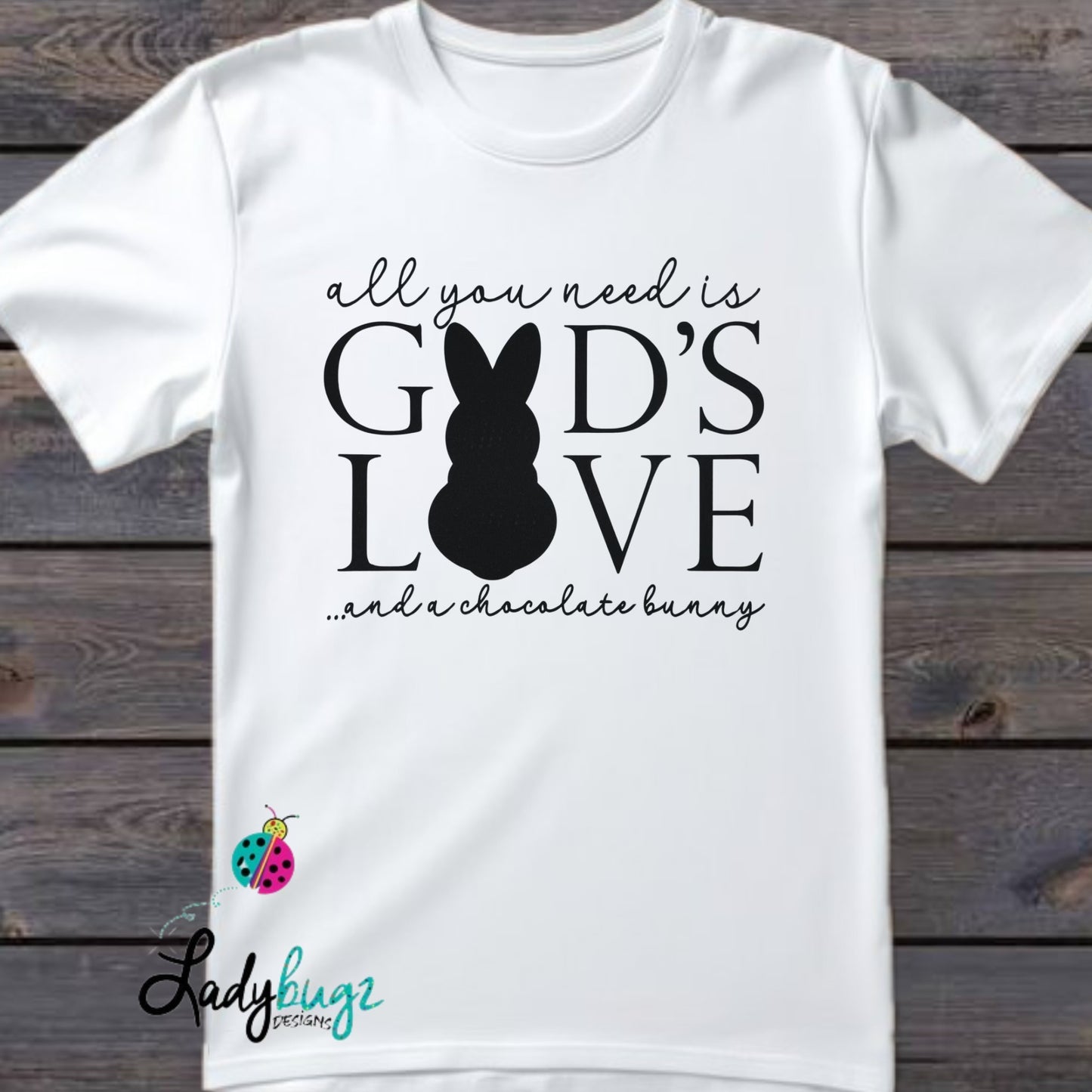 All You Need Is God’s Love And A Chocolate Bunny