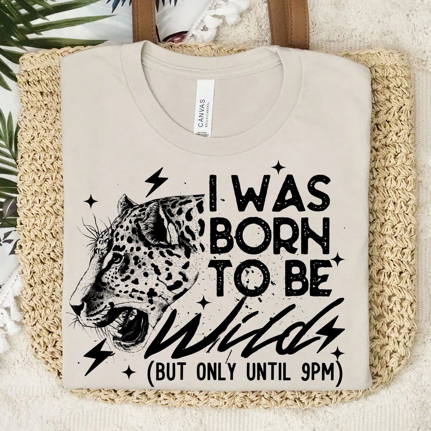 I Was Born To Be Wild...But Only Until 9pm