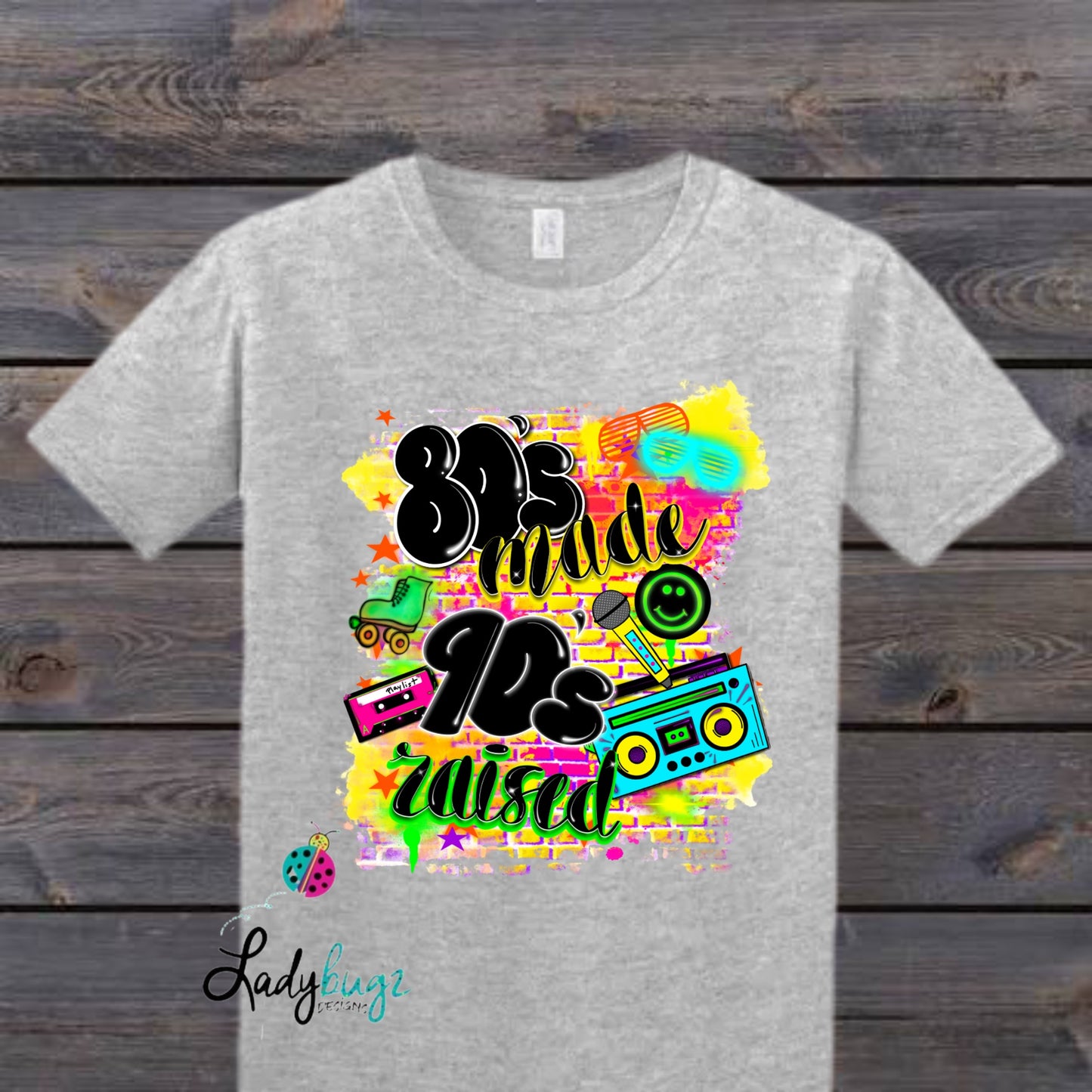 80’s Made 90’s Raised