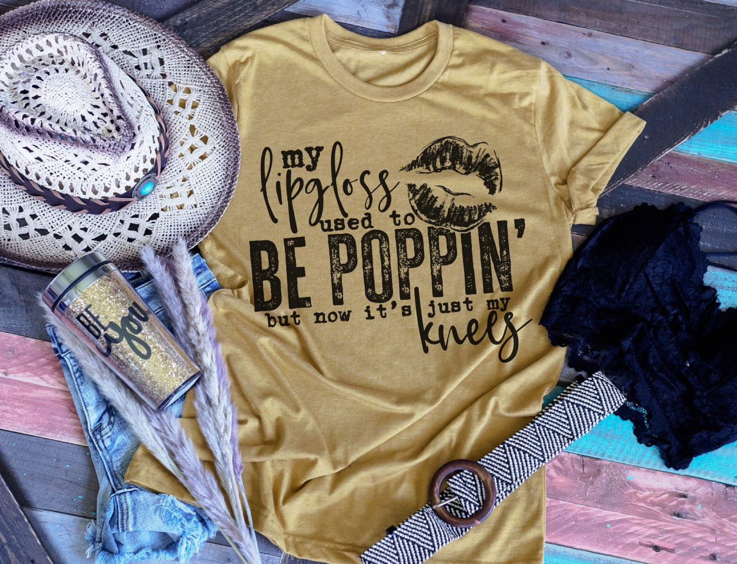 My Lipgloss Used to be Poppin' but Now It's My Knees