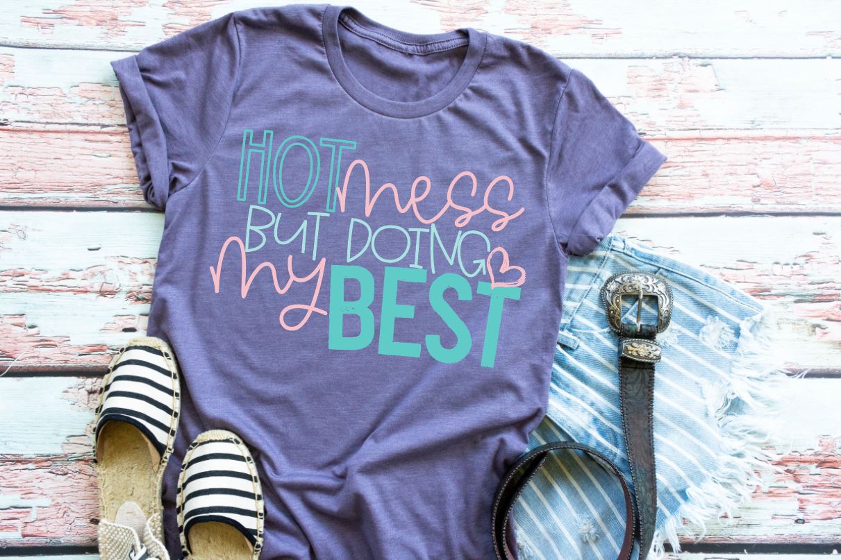 Hot Mess But Doing My Best