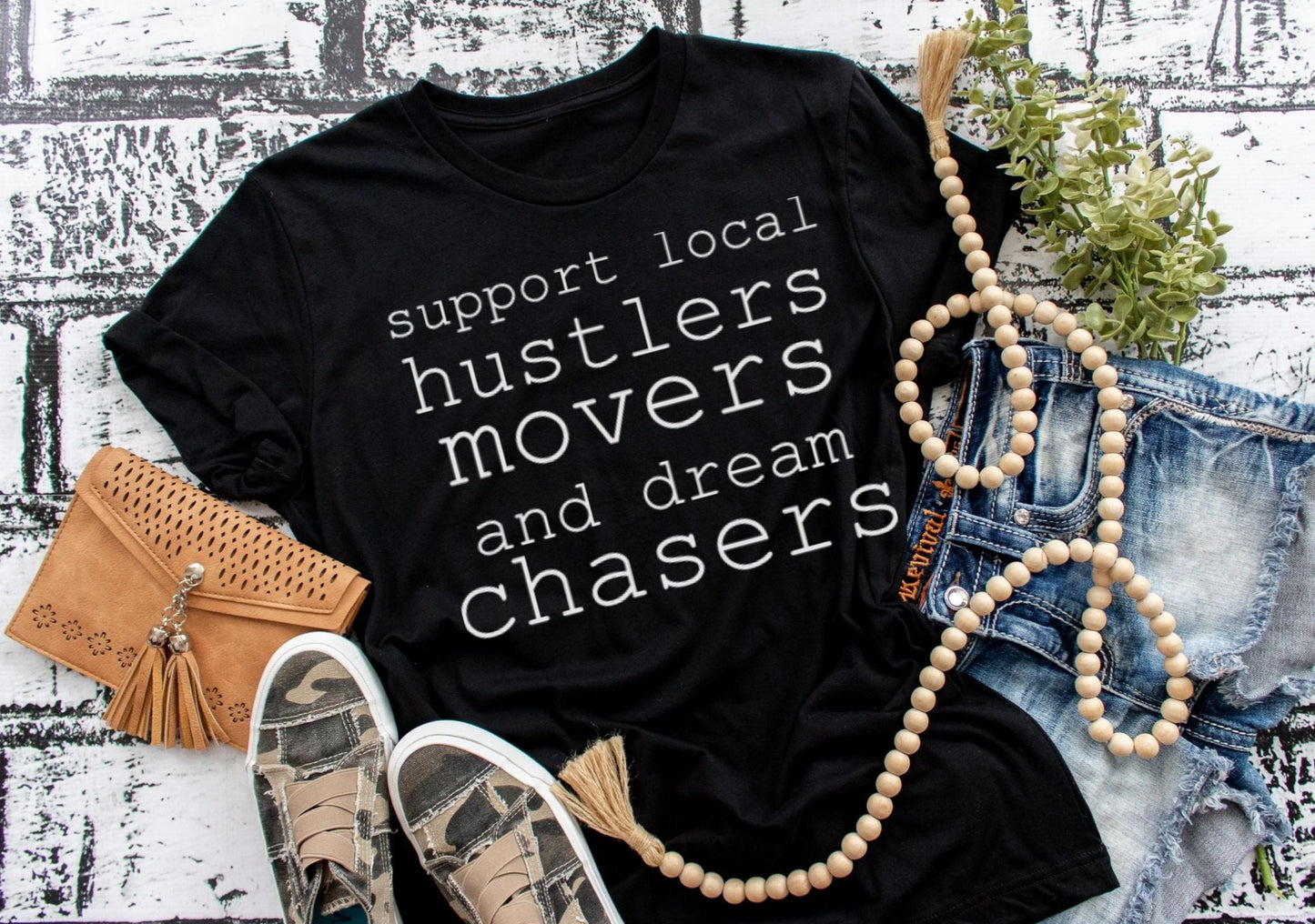 Support Local Hustlers Movers and Dream Chasers