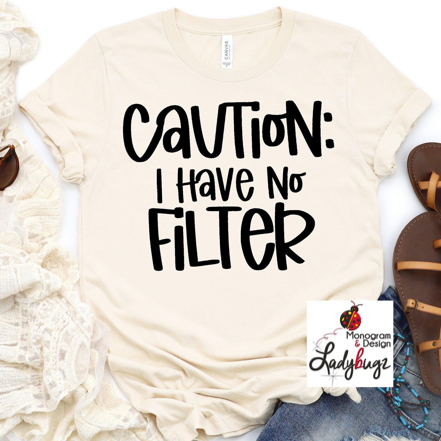 Caution I Have No Filter