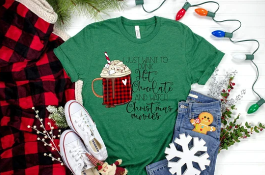 I Just Want To Drink Hot Chocolate And Watch Christmas Movies