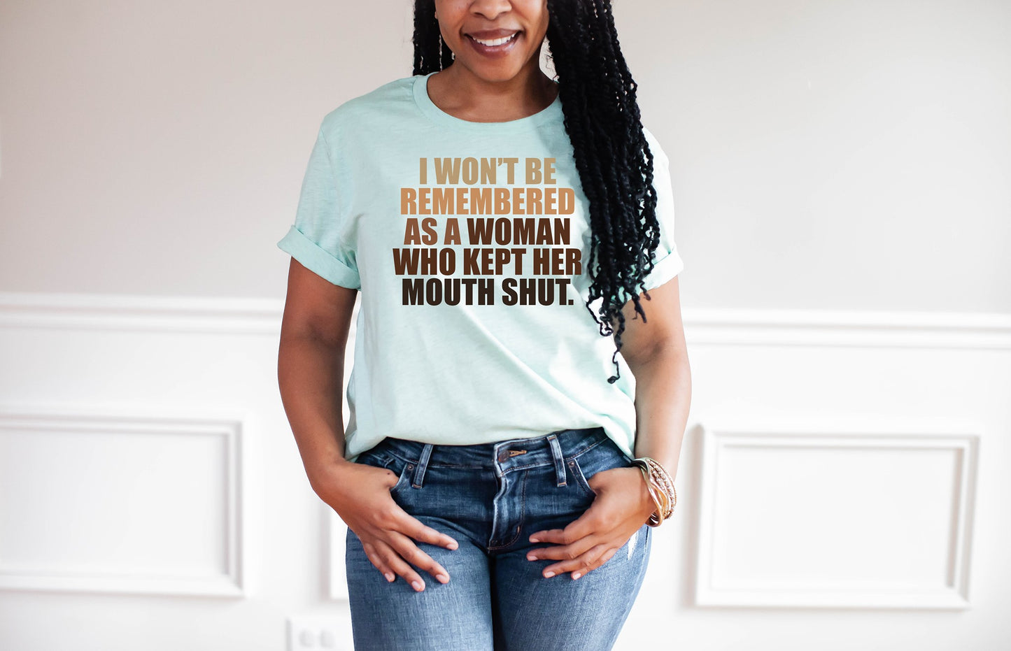 I Won't Be Remembered As The Woman Who Kept Her Mouth Shut