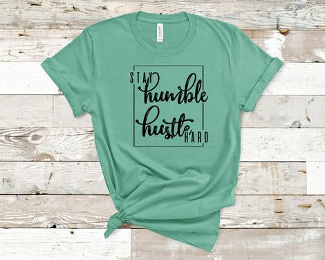 Stay Humble. Hustle Hard