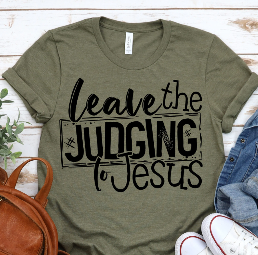 Leave The Judging To Jesus