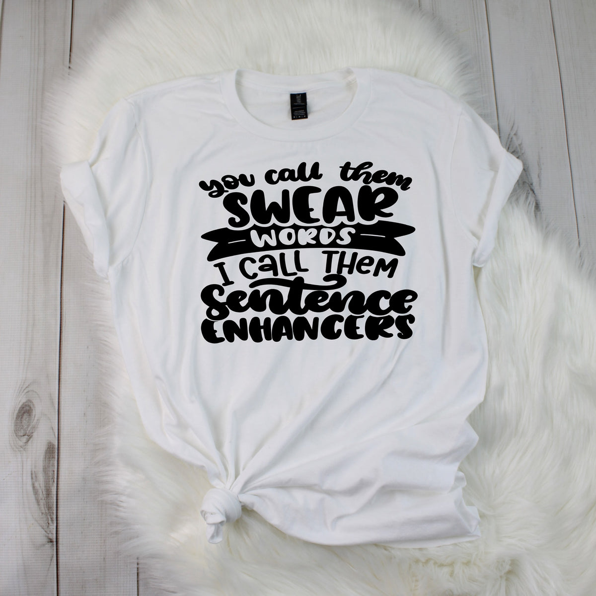 You Call Them Swear Words I Call Them Sentence Enhancers