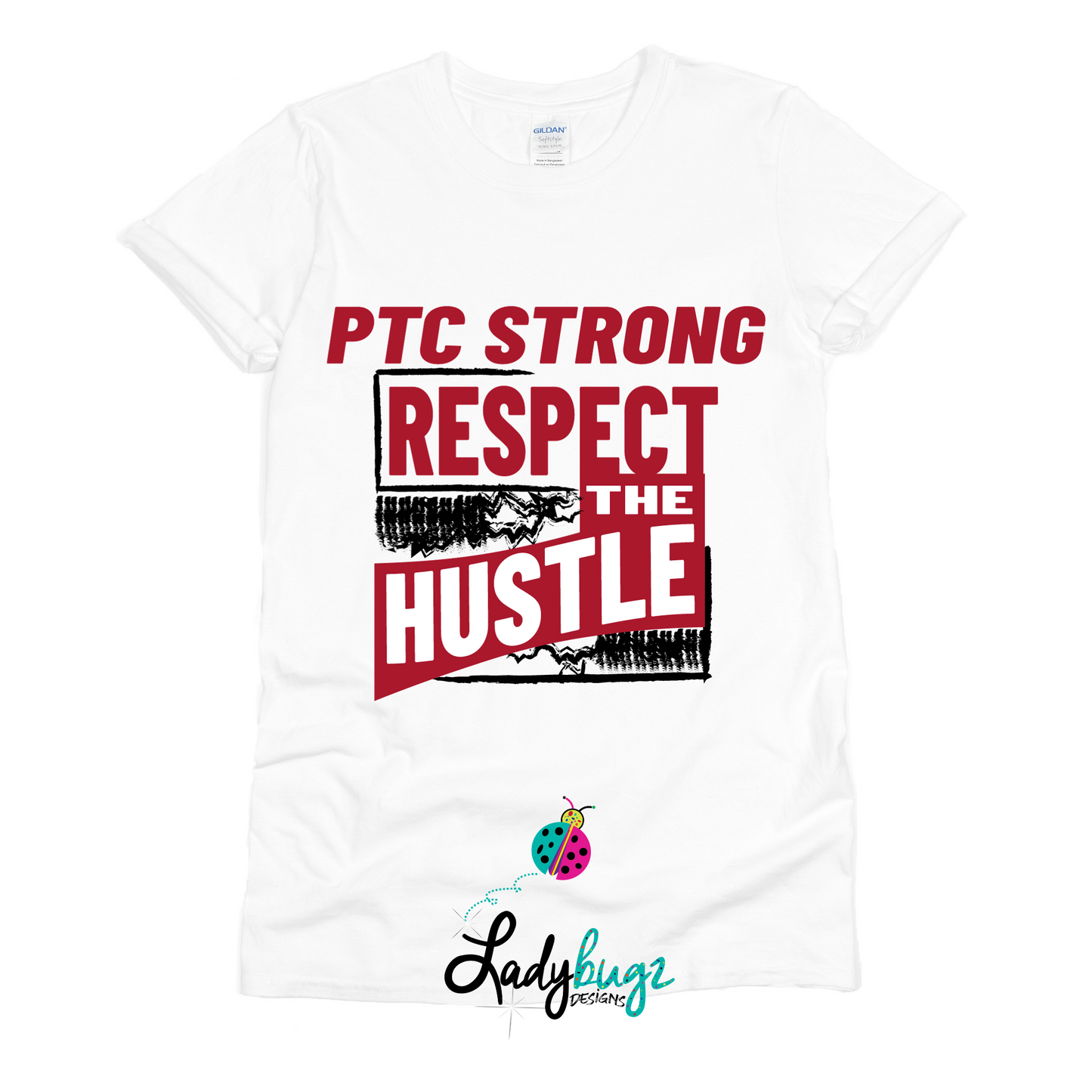 PTC Strong Respect the Hustle