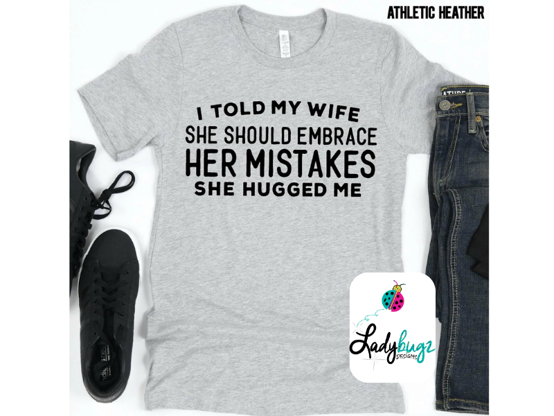I Told My Wife She Should Embrace Her Mistakes