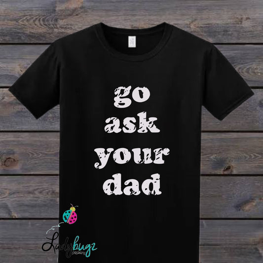 Go Ask Your Dad
