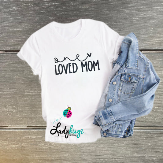 One Loved Mom