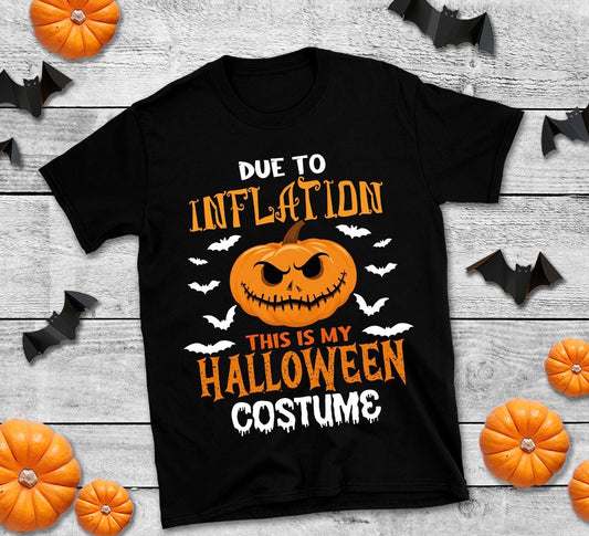 Due To Inflation This Is My Halloween Costume