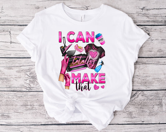 I Can Totally Make That