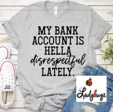 My Bank Account Is A Hella Disrespectful Lately