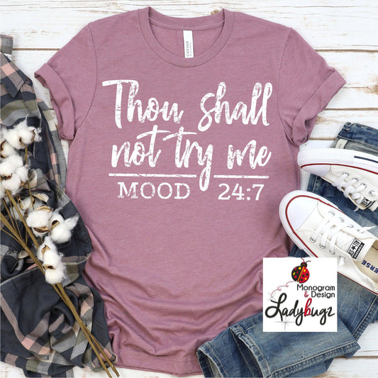 Thou Shall Not Try Me Mood 24:7