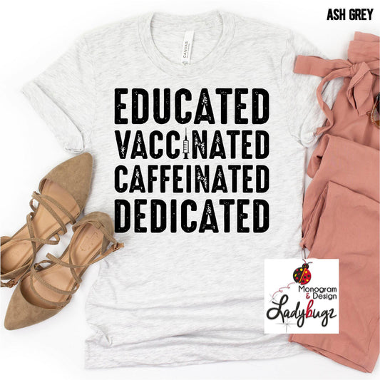 Educated Vaccinated Caffeinated Dedicated