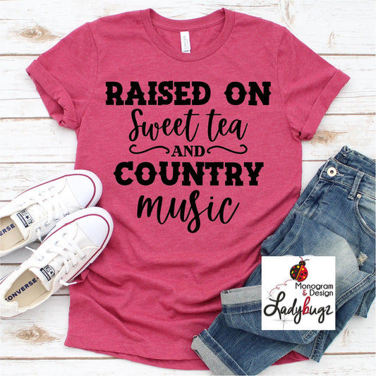 Raised On Sweet Tea And Country Music