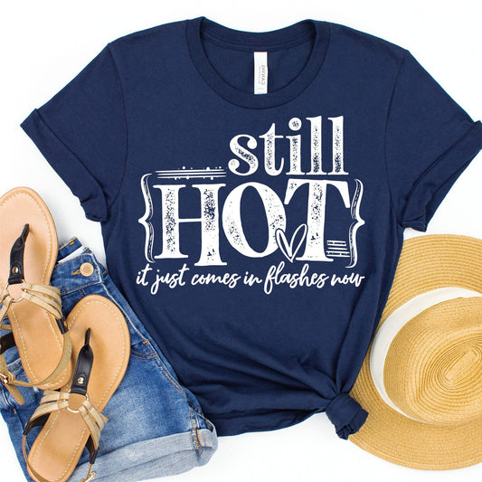 Still Hot, It Just Comes In Flashes Now