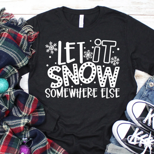 Let It Snow Somewhere Else