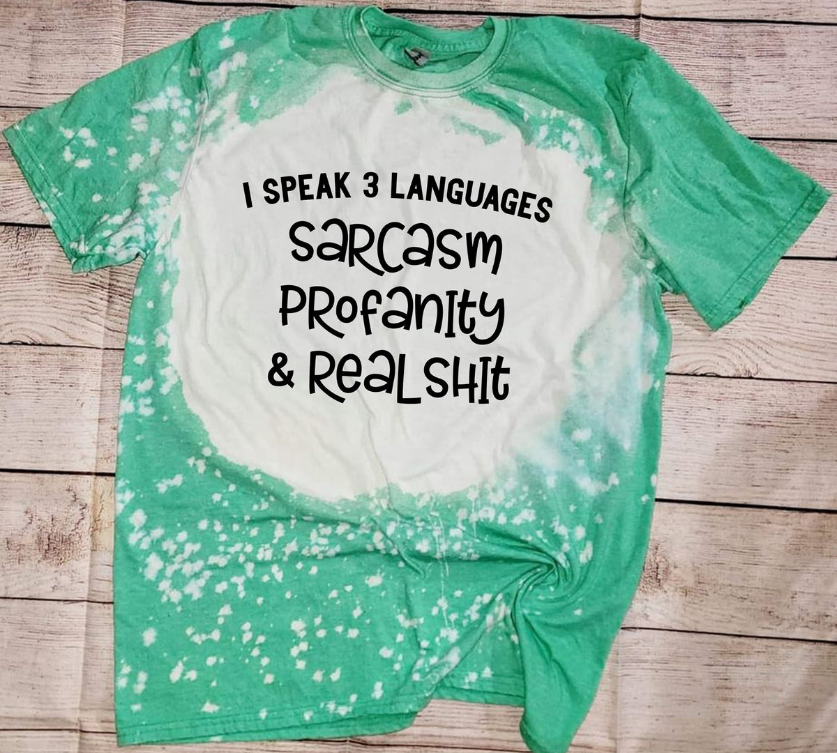 I Speak 3 Languages Sarcasm, Profanity And Real Shit