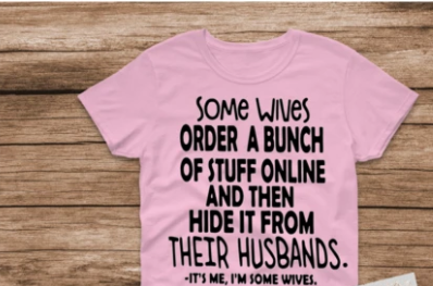 Some Wives Order A Bunch Of Stuff Online....