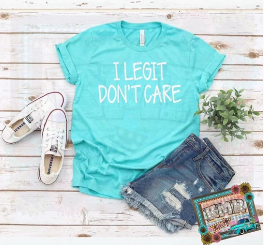 I Legit Don't Care