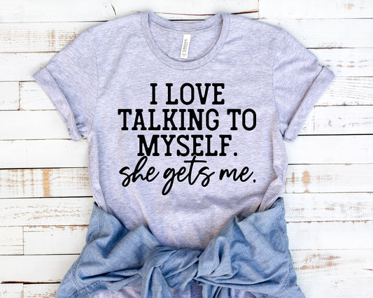 I Love Talking To Myself, She Gets Me