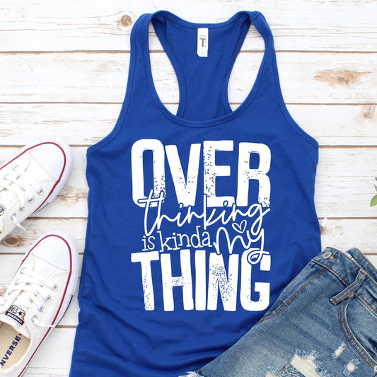 Over Thinking Is Kinda My Thing