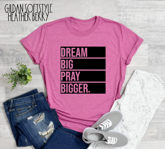Dream Big Pray Bigger