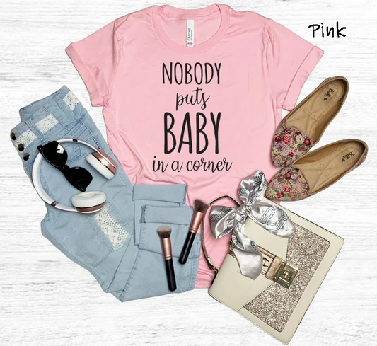 Nobody Puts Baby In The Corner